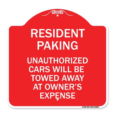 Signmission Tow Away Resident Parking Unauthorized Cars Will Be Towed Away at Owners Expense, RW-1818-22805 A-DES-RW-1818-22805